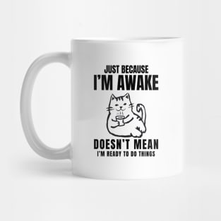 GOAT OF "Just Because I'm Awake Doesn't Mean I'm Ready To Do Things" Mug